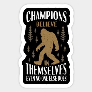 Bigfoot Believe In Yourself Even When Sticker